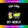 WQ-20231129-5661_You Guac My World T- Funny Guacamole Avocado Vegan Gift 3654.jpg