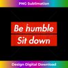 ZG-20231129-362_Be Humble Sit Down - Expression T- in a Red Box 0126.jpg