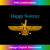 XZ-20231130-3466_Happy Nowruz, Happy Persian New Year Tee Celebrate Nowruz 3428.jpg