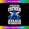 AA-20231130-4170_Proud Father Of An Ataxia Warrior Awareness Ribbon Dystaxia 1681.jpg