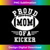 OQ-20231130-2618_Kicker Football Player Proud Mom T- For Biggest Fan 1563.jpg