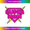 RA-20231130-2072_Funny Mothers Day Super Mom Tee Superhero Mommy Mama Women 0659.jpg