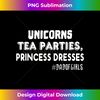 DT-20231212-2193_Dad Of Girls T- Unicorns Tea Parties Princess Dresses 2200.jpg