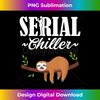 RN-20231219-5284_Funny Sloth Serial Chiller Pun Lazy Relax Chill gift 1137.jpg