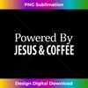 TA-20231219-12049_Powered By Jesus & Coffee -.jpg