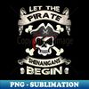 s Funny Halloween Costume Let the Pirate Shenanigans Begin - PNG Transparent Digital Download File for Sublimation