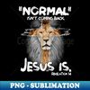 Normal Isn't Coming Back Jesus Is Revelation 14 Lion Cross 0497.jpg