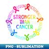 Stronger Than Cancer - Instant Sublimation Digital Download