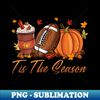 Tis The Season Football Pumpkin Spice Fall Thanksgiving 1 - Trendy Sublimation Digital Download