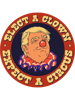 Elect a Clown, Expect a CIRCUS - Trump Clown.png