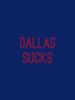 Dallas Sucks - BlueRed (New York) Graphic .png