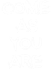 Come As You Are(1).png