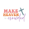 Make heaven crowded.png