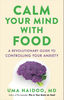 Calm_Your_Mind_with_Food_-_Uma_Naidoo_MD.jpg