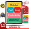 Feel-Good Productivity How to Do More of What Matters to You by Ali Abdaal - Instant Download, Etextbook, Digital Books PDF book, E-book, Ebook, eTextbook, PDF