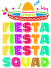 Fiesta Squad Cinco de Mayo Funny Mexican Gift Happy 5 De Mayo.png