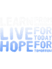 Learn, Live, HOPE!.png