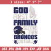 God first family second then Denver Broncos embroidery design, Broncos embroidery, NFL embroidery, sport embroidery..jpg