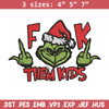 Grinch Fuck Them Kids Embroidery design, Grinch christmas Embroidery, Grinch design, Embroidery File, Instant download..jpg