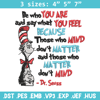 Be Who You Are And Say What You Feel Embroidery Design, Dr seuss Embroidery, Embroidery File, Digital download..jpg
