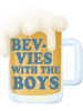 BEVVIES WITH THE BOYS  .png