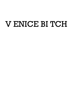 Venice Bitch      .png