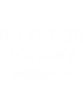 Do it for Johnny Premium .png