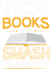 Funny Book Lover Read Books Smash The Patriarchy.png