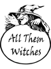 All Them Witches, funny horrible witch, cute quote witch, (1).png