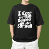 Softball I Cant My Daughter Has Softball Lover For Dad Mom Funny Softball.png