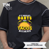 Darts If It Involves Darts And Tacos Count Me In.png