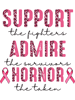 Support The Fighters Admire The Survivors Breast Cancer.png