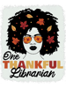 One Thankful Librarian Afro African American Thanksgiving.png