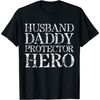 Mens Husband Daddy Protector Hero Funny Husband Gifts Fathers Day T-Shirt.jpg