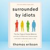 Surrounded by Idiots The Four Types of Human Behavior and How to Effectively Communicate with Each in Business (and in Life) (The Surrounded by Idiots Series).j