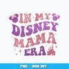 In My Disney Mama Era png