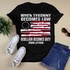 When Tyranny Becomes Law Shirt.png