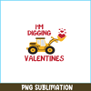 VLT21102307-Im Digging Valentines PNG, Funny Valentine PNG, Valentine Holidays PNG.png