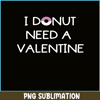 VLT19102336-I Donut Need A Valentine PNG, Food Valentine PNG, Valentine Holidays PNG.png