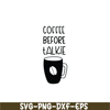 STB108122322-Coffee Before Talkie SVG, Starbucks SVG, Starbucks Logo SVG STB108122322.png