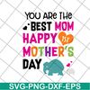 MTD02042126-You are the best mom svg, Mother's day svg, eps, png, dxf digital file MTD02042126.jpg