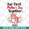 MTD02042127-Our first mother's day svg, Mother's day svg, eps, png, dxf digital file MTD02042127.jpg