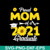 MTD03042109-Proud mom of a 2021 graduate svg, Mother's day svg, eps, png, dxf digital file MTD03042109.jpg