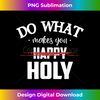 KX-20240102-2981_Do What Makes You Happy Holy Humor Saying 2962.jpg