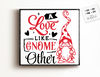 A love like gnome other svg, Valentine's Day SVG, Valentine Gnome Svg, Gnome Svg.jpg