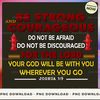 Limited - Be Strong And Courageous Do Not Be Afraid Do Not Be Discouraged For The Lord Your God Will Be With You - SD-BTEE-22-HN-42_1.jpg