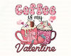Coffee Is My Valentine Png, Valentine Drinks Png, XOXO Png, Valentine's Day Png, Latte Drink, Valentine Love, Coffee Lover, Valentine Png.jpg