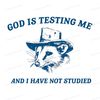 God_Is_Testing_Me_And_I_Have_Not_Studied_SVG-transformed.jpg