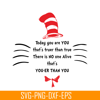 DS1051223155-Today You Are You That Truer Than True SVG, Dr Seuss SVG, Dr Seuss Quotes SVG DS1051223155.png
