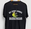 My Spirit Animal Is A Budgerigar Budgerigar Gift, Funny Bird Shirt, Funny Parrot tee, Budgerigar Hoodie  Youth Shirt  Unisex T-shirt.jpg